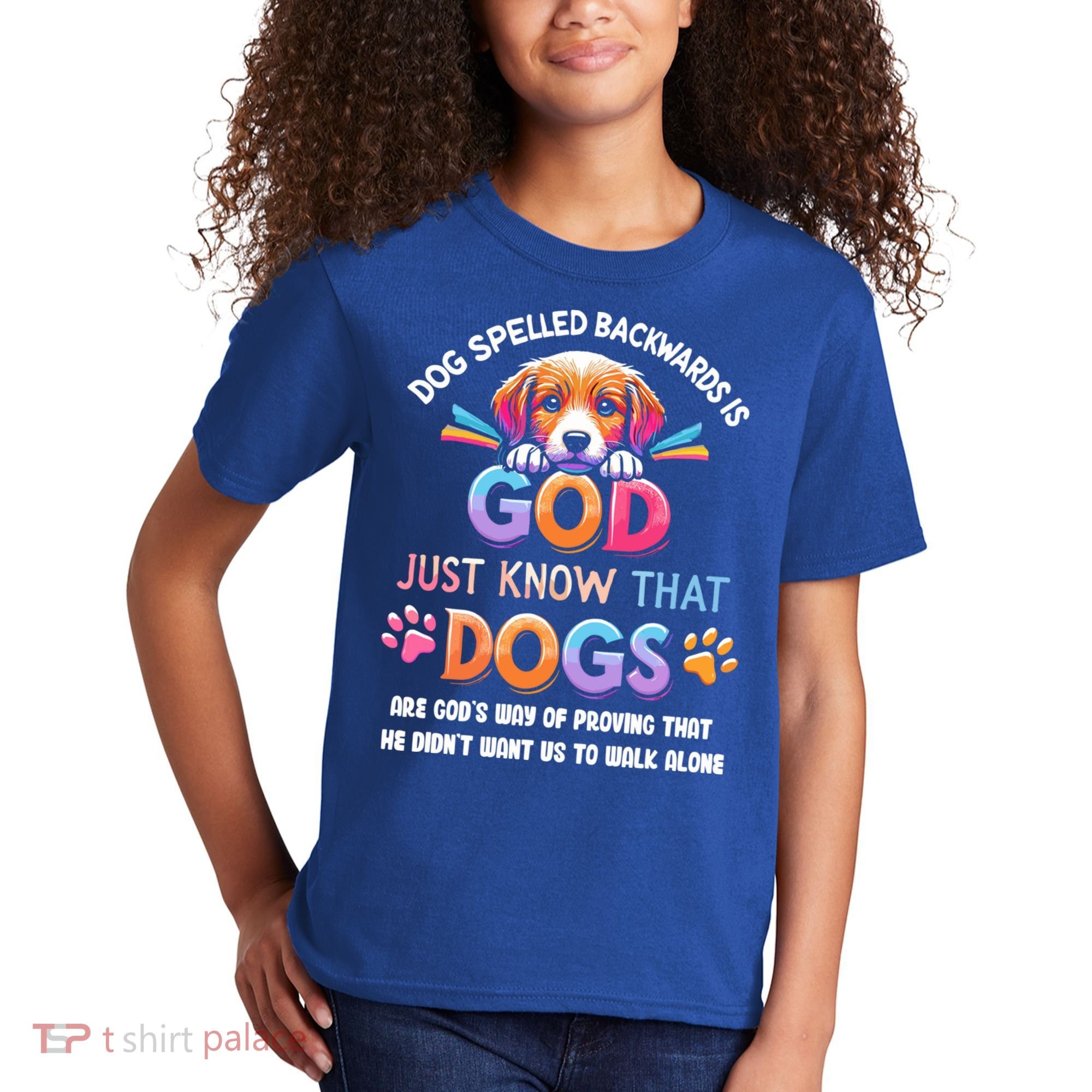 Dog Spelled Backwards Is God Just Know That Dogs Gift Kids T-Shirt