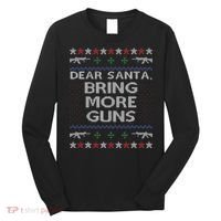 Dear Santa Bring More Guns Ugly Christmas Sweater Funny Gun Long Sleeve Shirt thumb 0