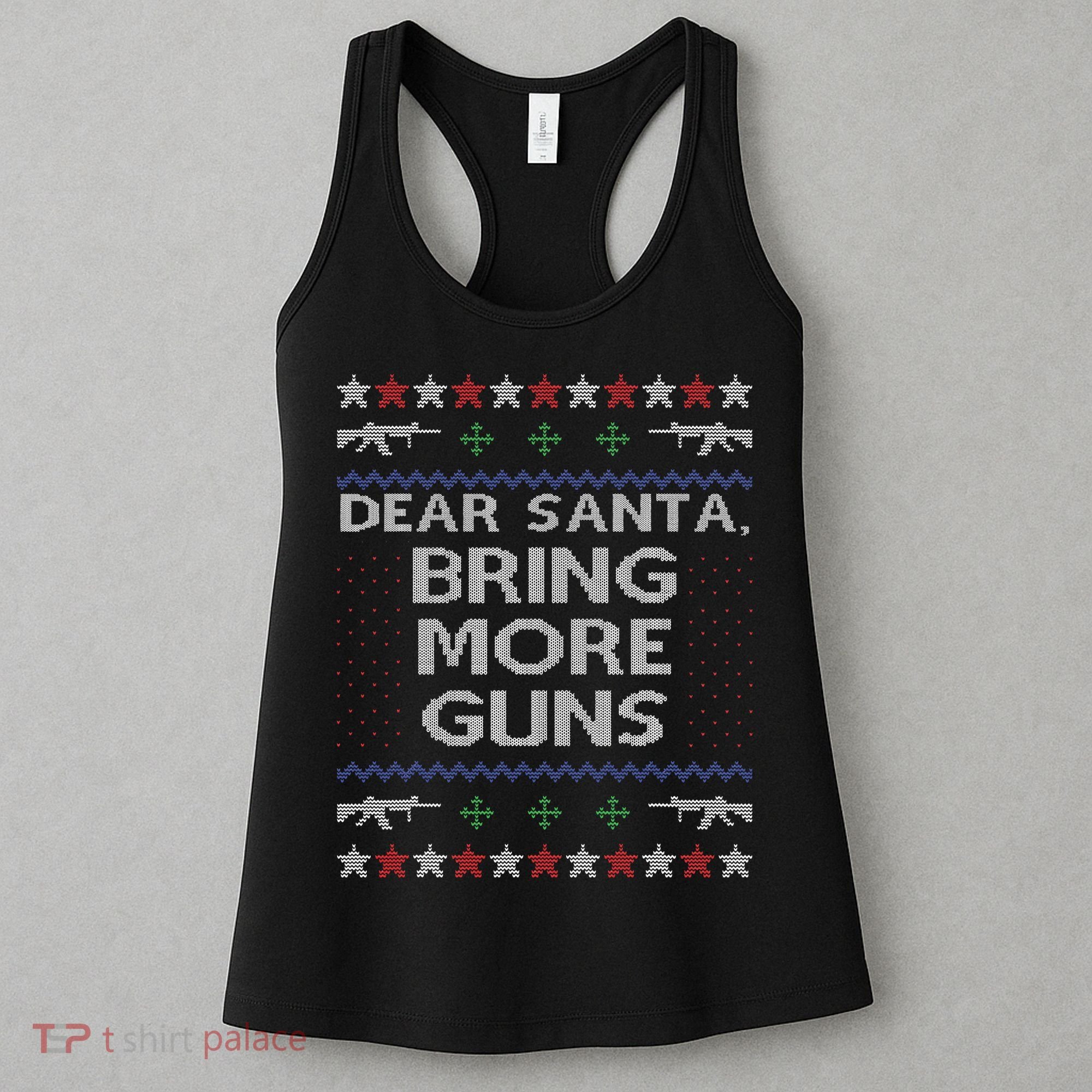 Dear Santa Bring More Guns Ugly Christmas Sweater Funny Gun Women's Tank Top