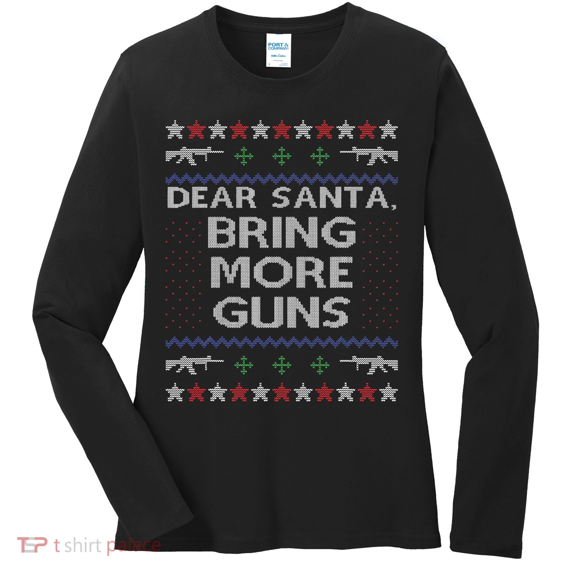 Dear Santa Bring More Guns Ugly Christmas Sweater Funny Gun Women's Long Sleeve Shirt