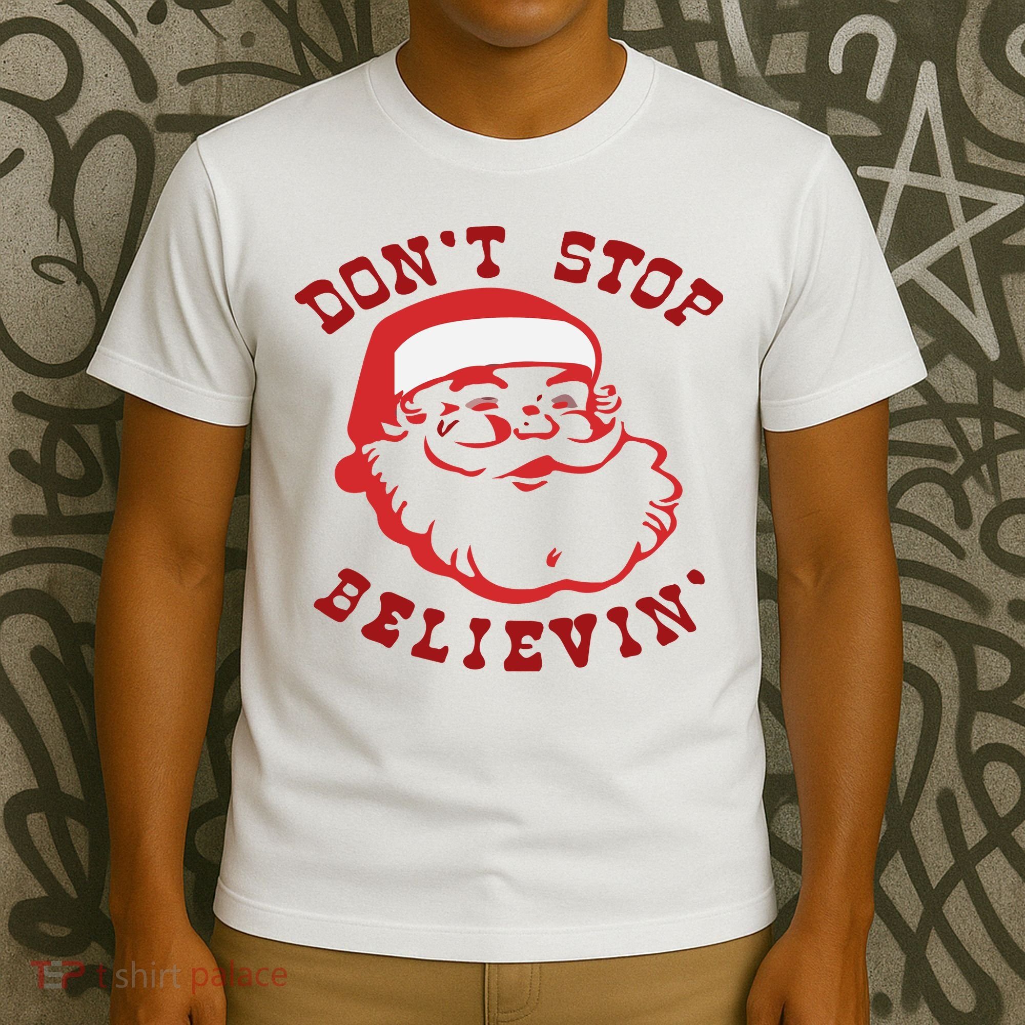 Don't Stop Believin Santa Christmas Gift T-Shirt