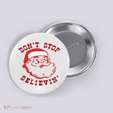Don't Stop Believin Santa Christmas Gift Button