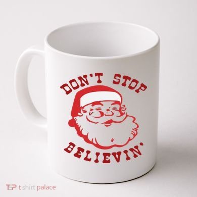 Don't Stop Believin Santa Christmas Gift Coffee Mug