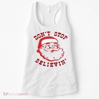 Don't Stop Believin Santa Christmas Gift Women's Tank Top