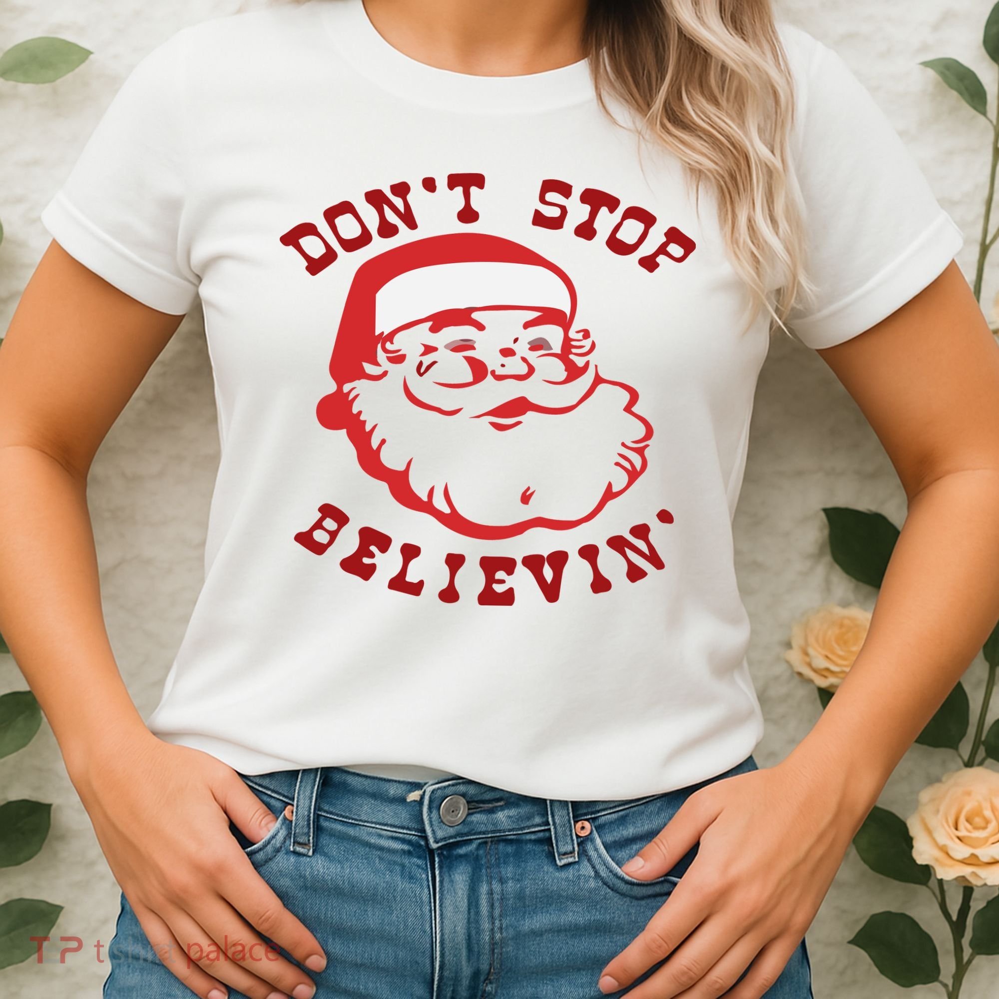 Don't Stop Believin Santa Christmas Gift Women's T-Shirt