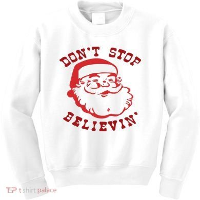 Don't Stop Believin Santa Christmas Gift Kids Sweatshirt