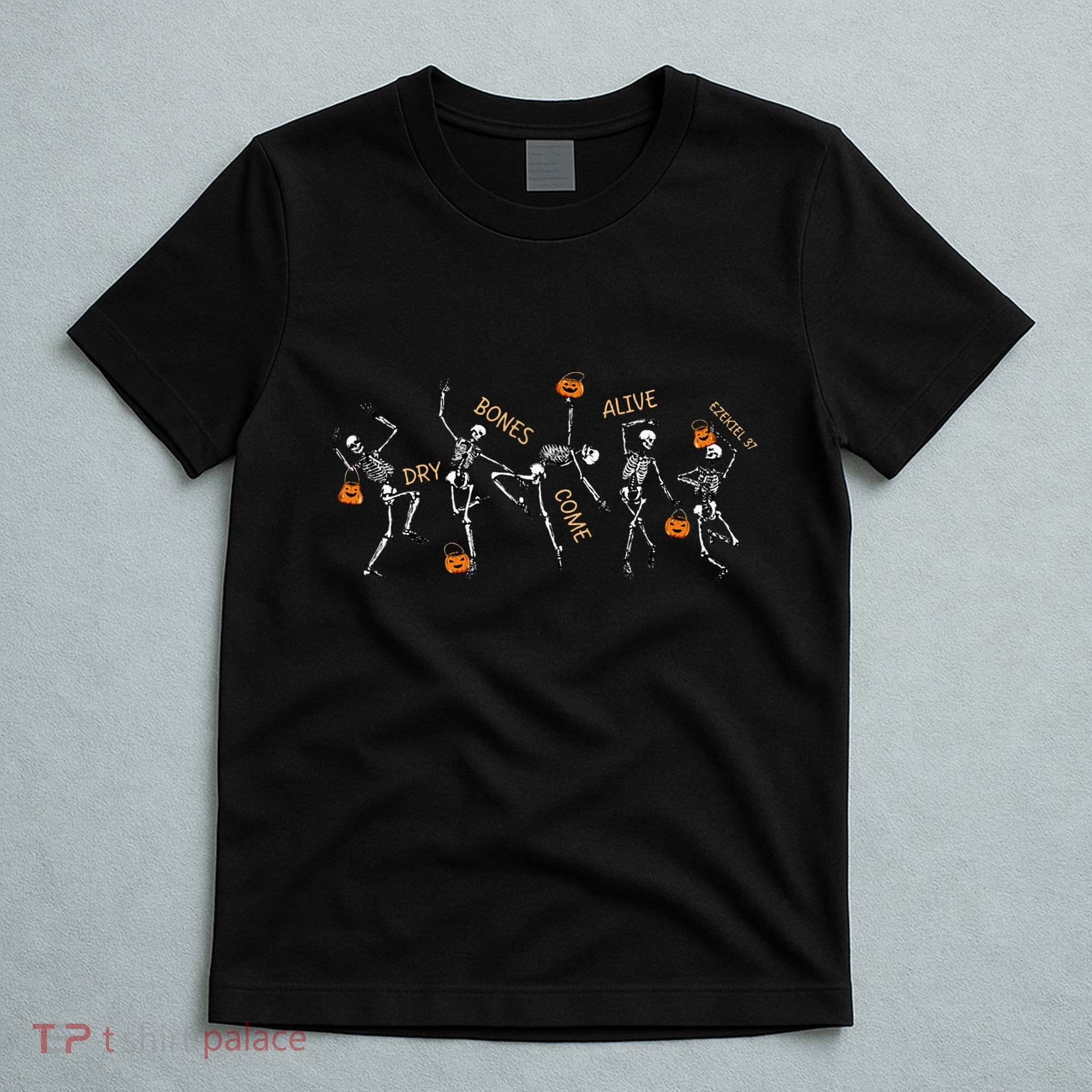 Dancing Skeleton Bible Verse Dry Bones Come Alive Christian T-Shirt