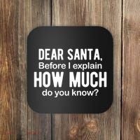 Dear Santa Before I Explain How Much Do You Know Funny Christmas Coaster thumb 0