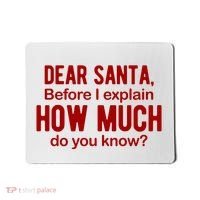 Dear Santa Before I Explain How Much Do You Know Funny Christmas Mousepad thumb 0