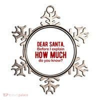 Dear Santa Before I Explain How Much Do You Know Funny Christmas Ornament thumb 0