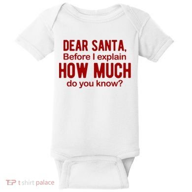 Dear Santa Before I Explain How Much Do You Know Funny Christmas Baby Bodysuit