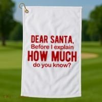 Dear Santa Before I Explain How Much Do You Know Funny Christmas Golf Towel thumb 1