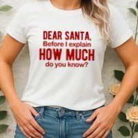 Dear Santa Before I Explain How Much Do You Know Funny Christmas Women's T-Shirt thumb 2