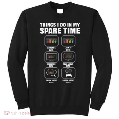 Data Science. Big Data Analytics. For Data Scientists Sweatshirt