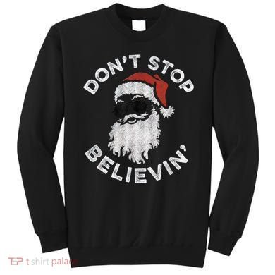 Don't Stop Believin' Cool Shades Santa Sweatshirt