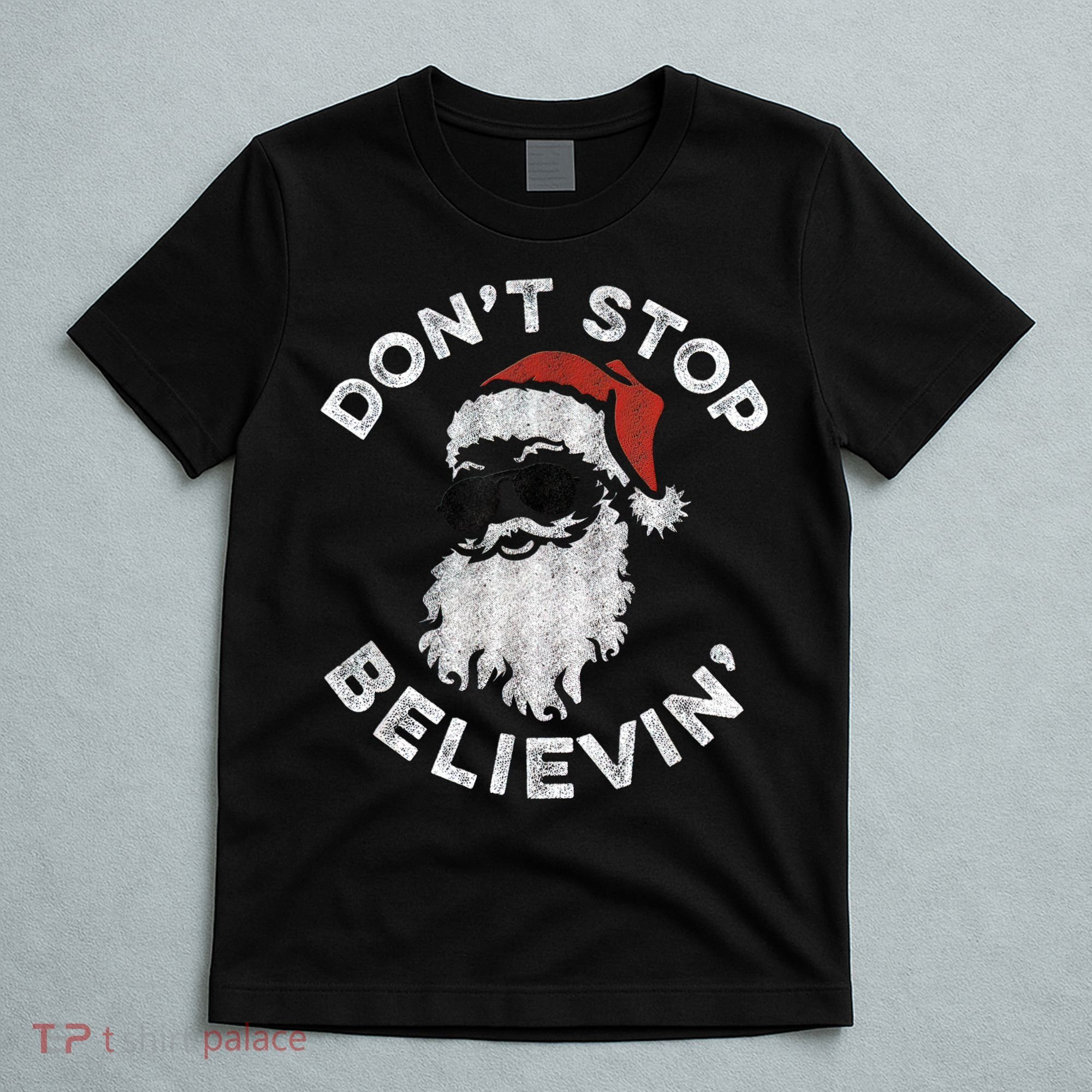 Don't Stop Believin' Cool Shades Santa T-Shirt