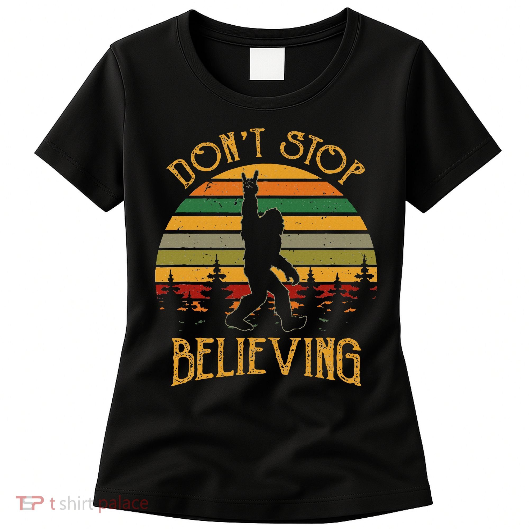 DonT Stop Believing Bigfoot Rock & Roll Retro Sasquatch Women's T-Shirt