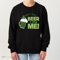 DonT Sill Beer On Me Funny St PatrickS Day Women's Sweatshirt thumb 0