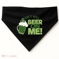 DonT Sill Beer On Me Funny St PatrickS Day USA-Made Doggie Bandana thumb 0