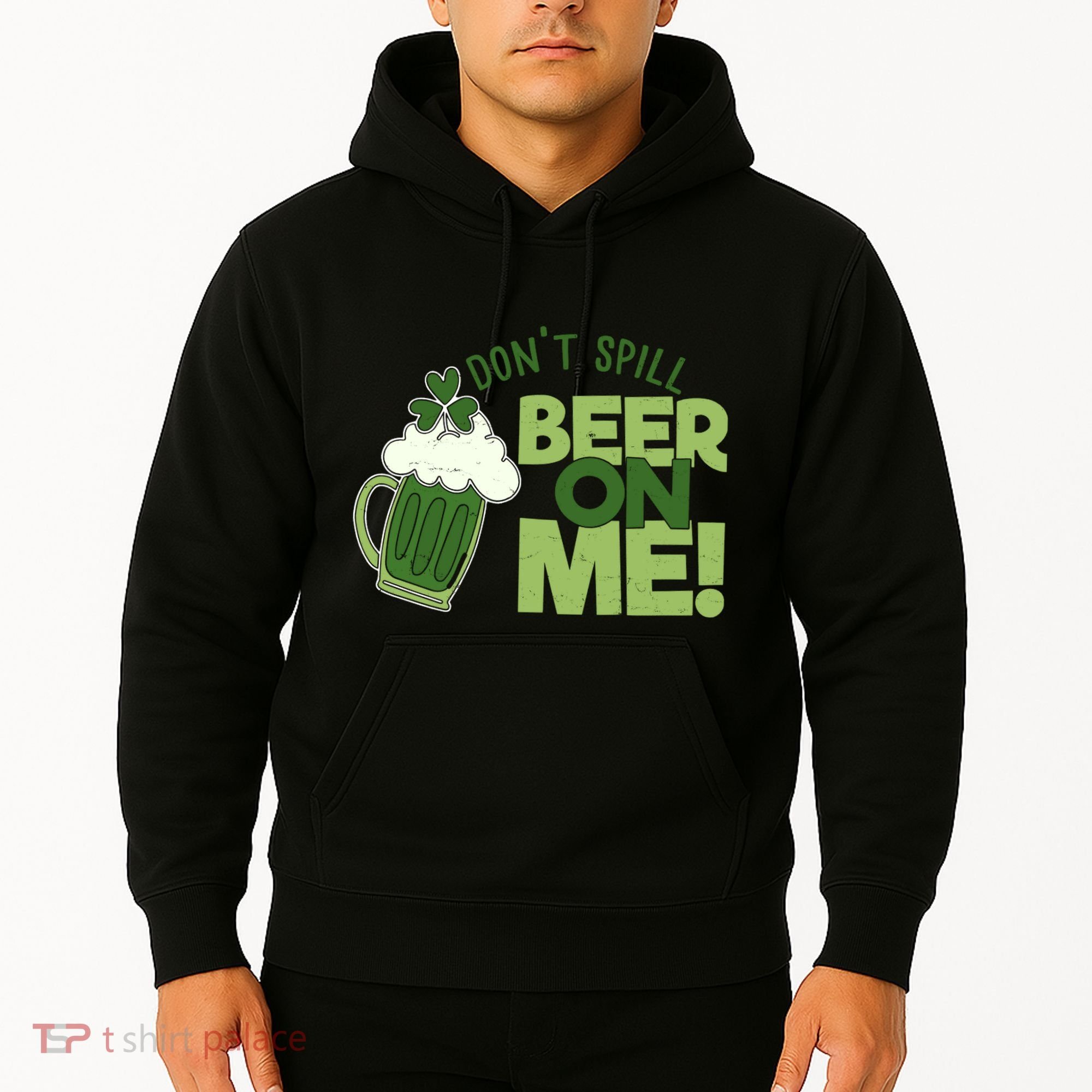 DonT Sill Beer On Me Funny St PatrickS Day Hoodie