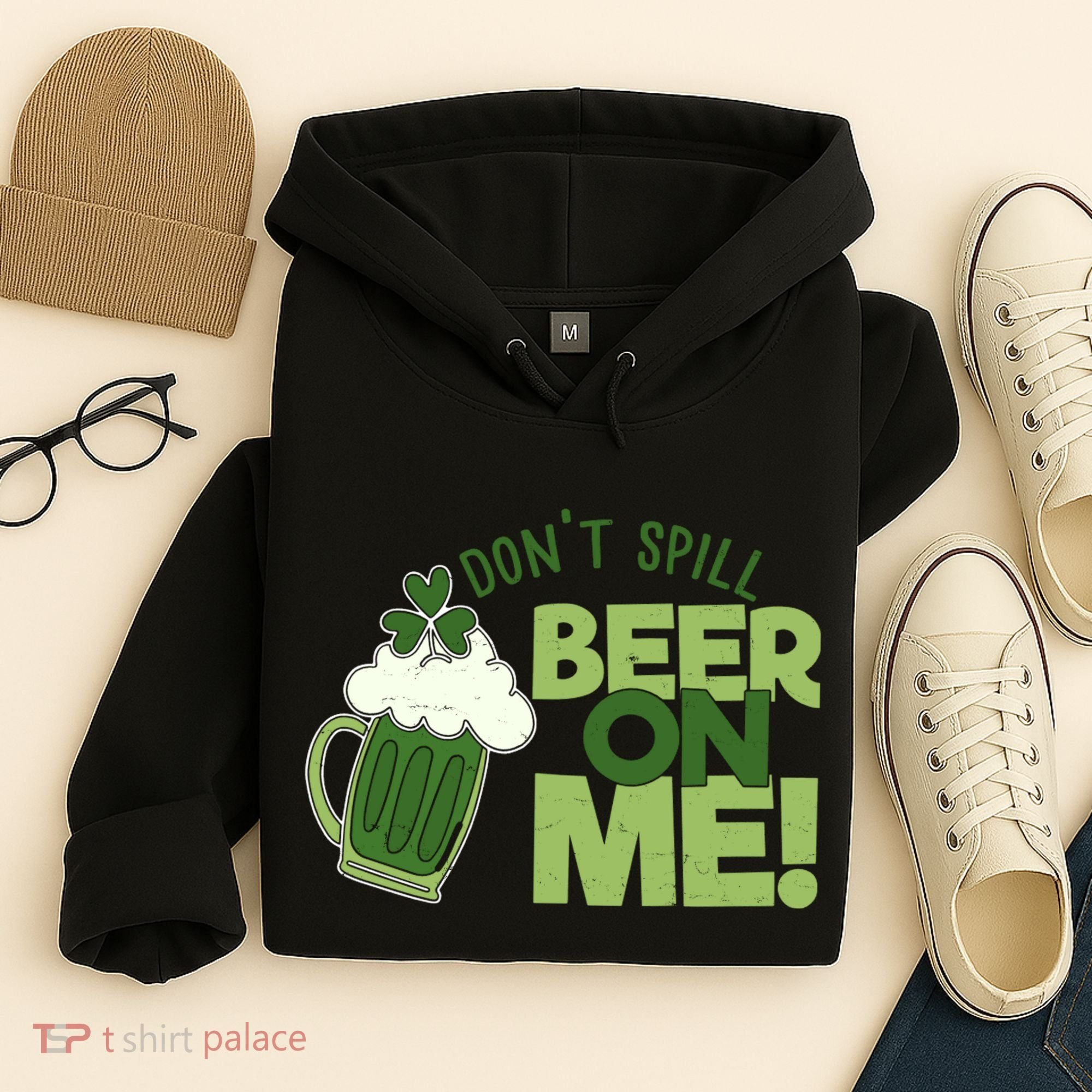 DonT Sill Beer On Me Funny St PatrickS Day Hoodie