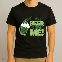 DonT Sill Beer On Me Funny St PatrickS Day T-Shirt thumb 3