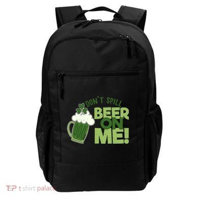 DonT Sill Beer On Me Funny St PatrickS Day Backpack