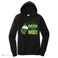 DonT Sill Beer On Me Funny St PatrickS Day Women's Hoodie thumb 0