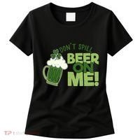 DonT Sill Beer On Me Funny St PatrickS Day Women's T-Shirt thumb 0