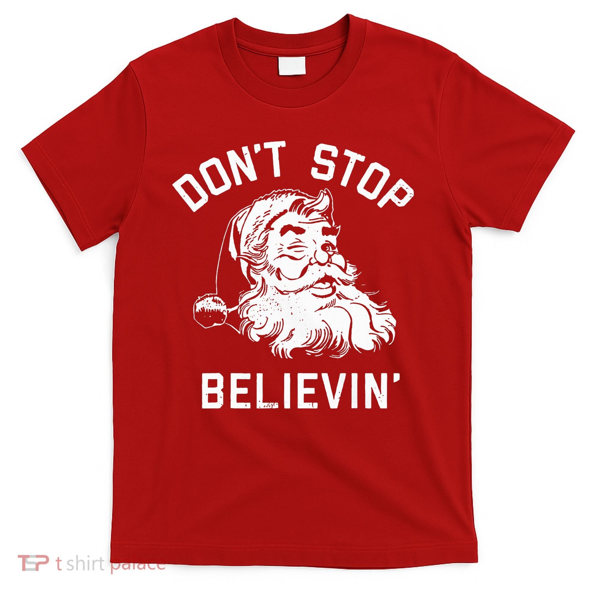 DonT Stop Believing Christmas Vintage Santa Winter Funny T-Shirt