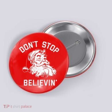 DonT Stop Believing Christmas Vintage Santa Winter Funny Button