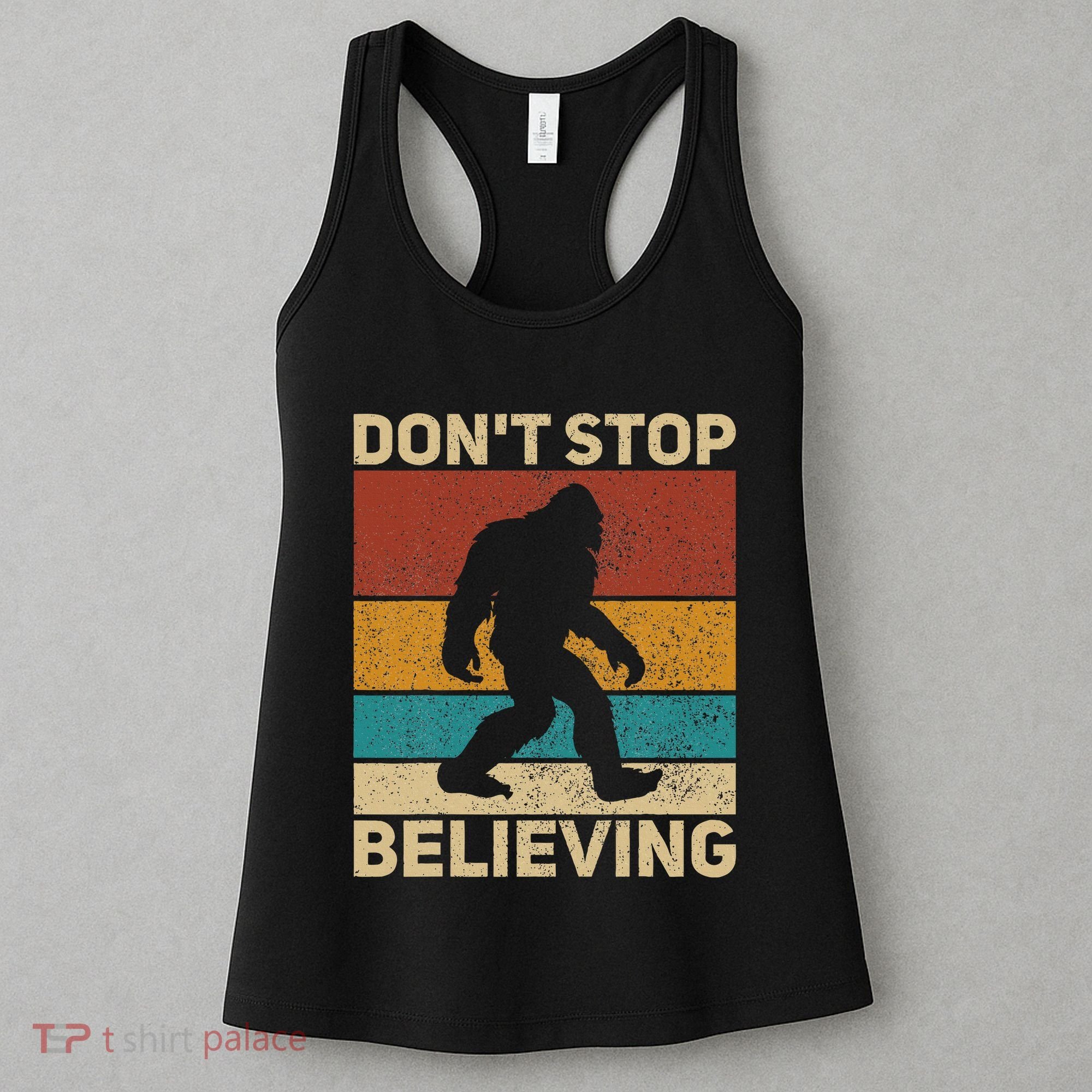 DonT Stop Believing Sasquatch Costume Big Foot Bigfoot Women's Tank Top