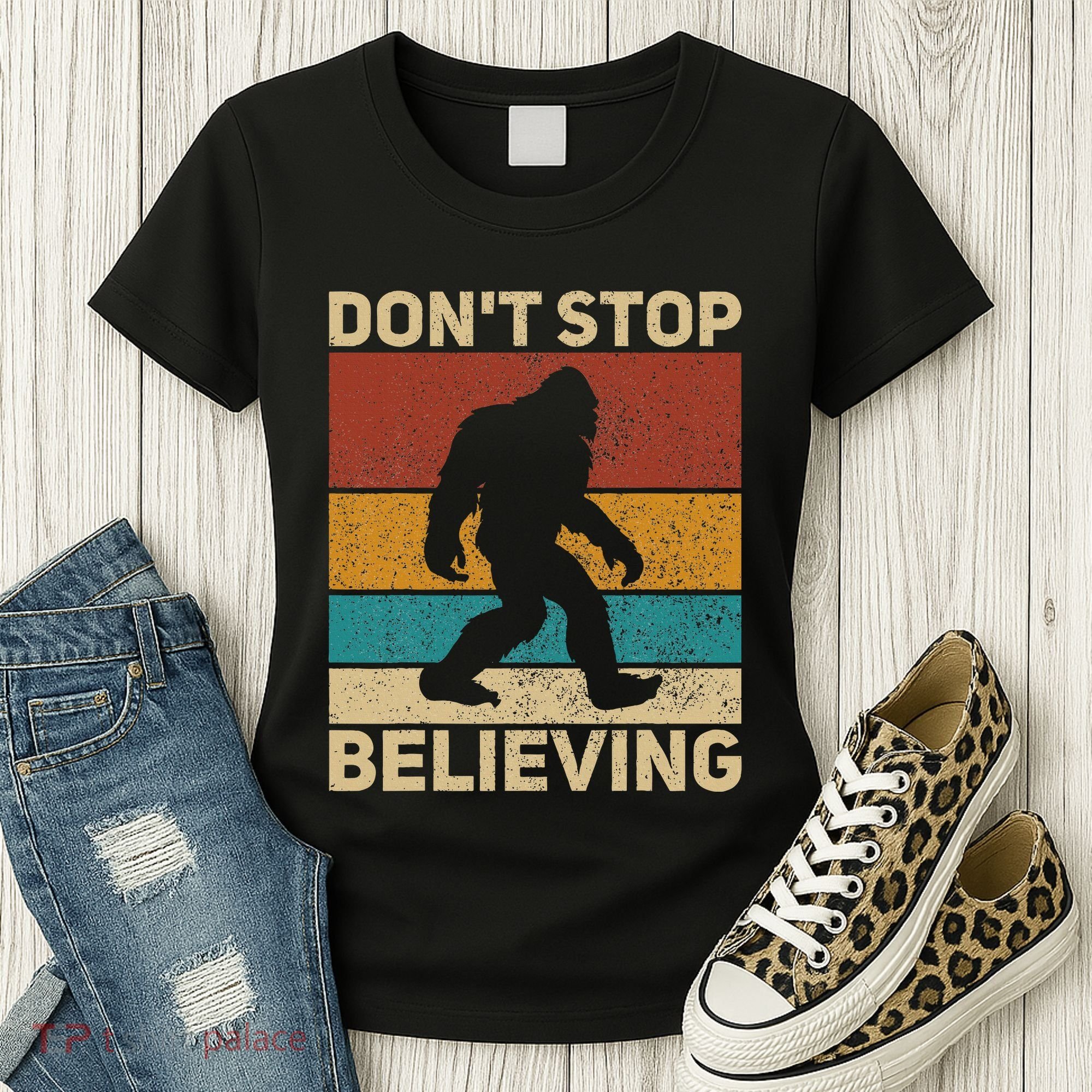 DonT Stop Believing Sasquatch Costume Big Foot Bigfoot Women's T-Shirt