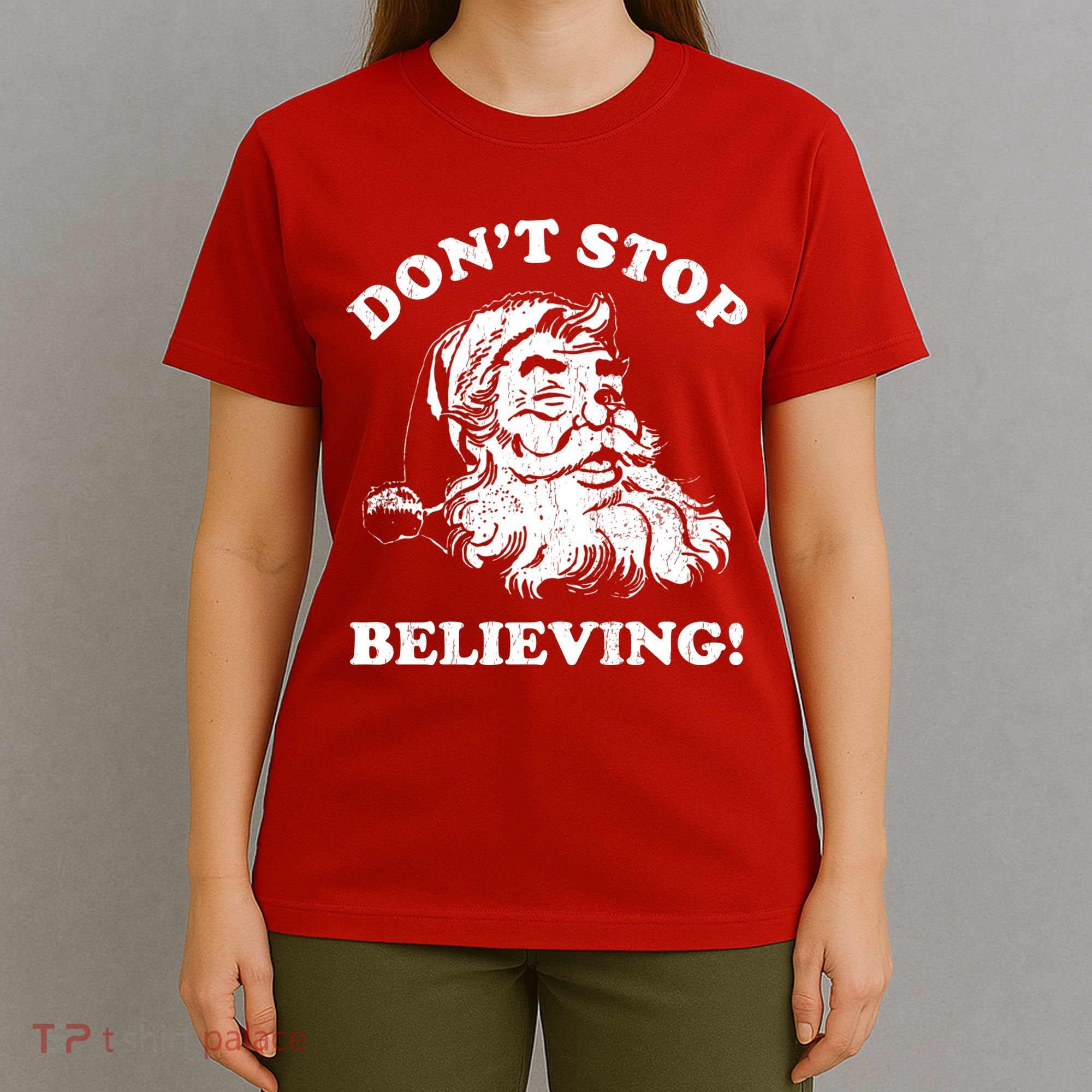 Dont Stop Believing Santa Claus Christmasvintage T-Shirt