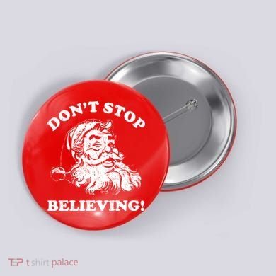 Dont Stop Believing Santa Claus Christmasvintage Button