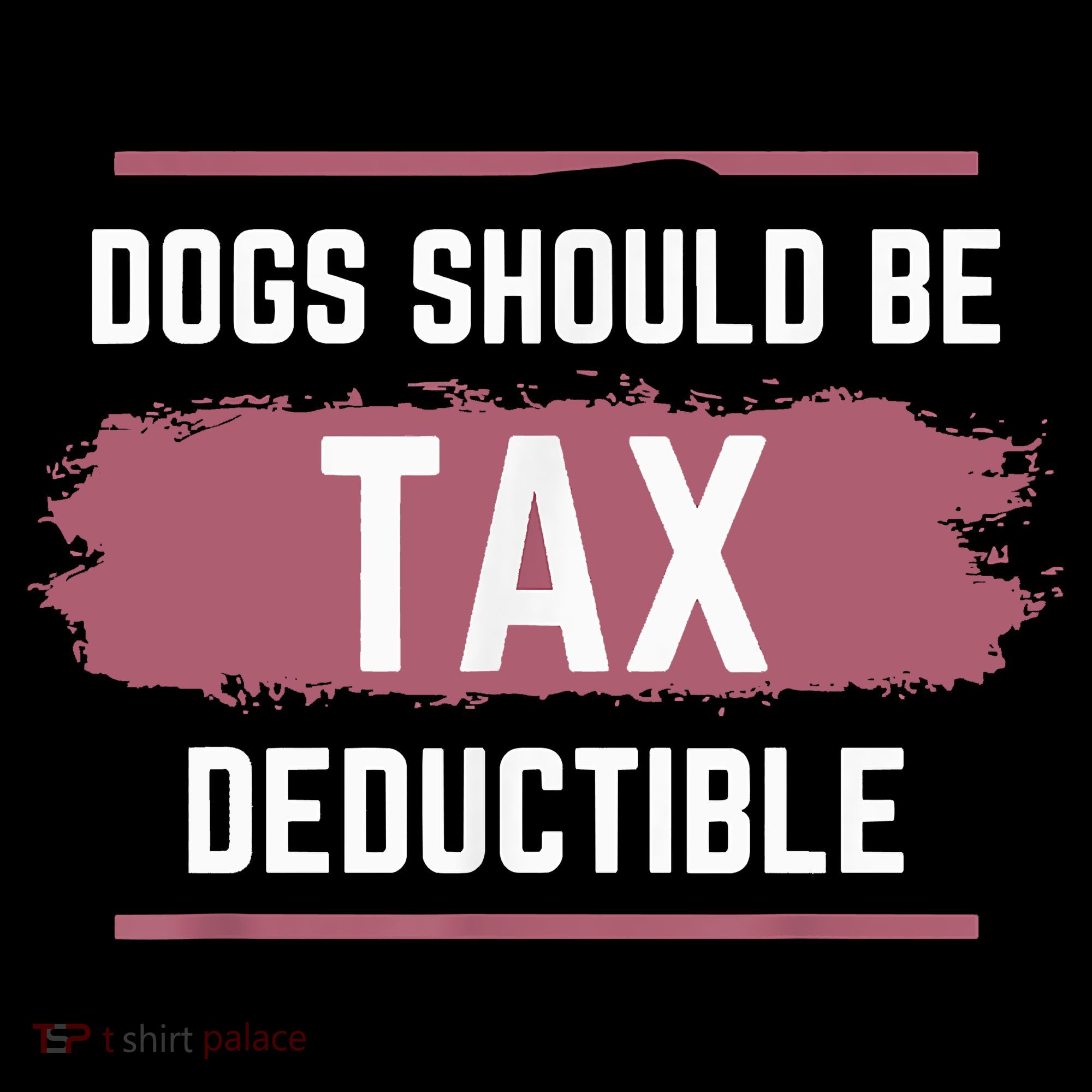 Dogs Should Be Tax Deductible Coffee Mug