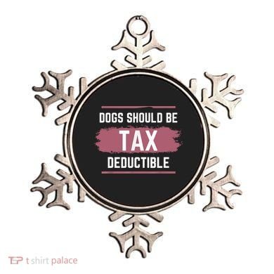 Dogs Should Be Tax Deductible Ornament