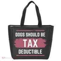 Dogs Should Be Tax Deductible Tote Bag thumb 0