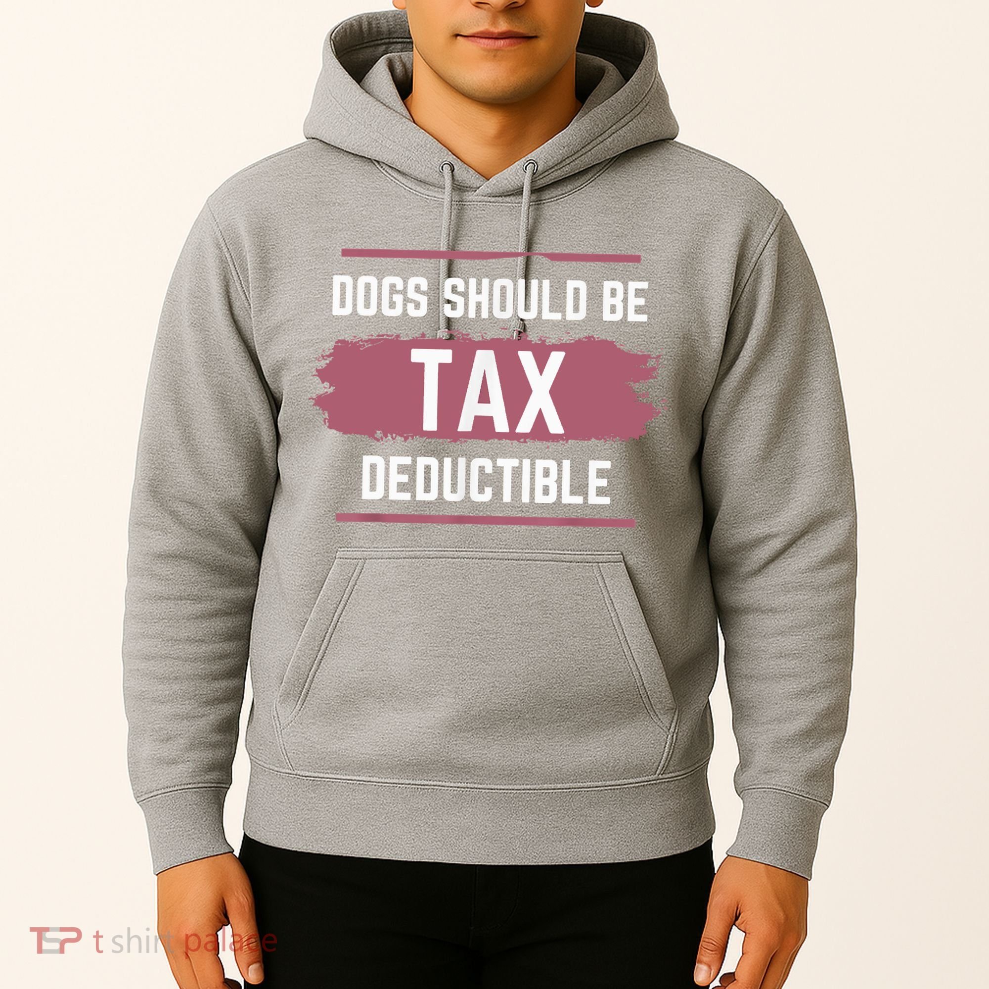 Dogs Should Be Tax Deductible Hoodie
