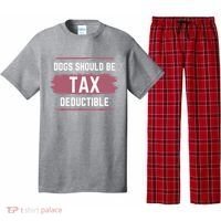 Dogs Should Be Tax Deductible Pajama Set thumb 0