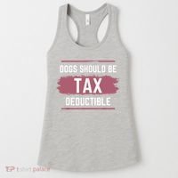 Dogs Should Be Tax Deductible Women's Tank Top thumb 0