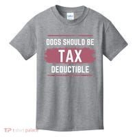 Dogs Should Be Tax Deductible Kids T-Shirt thumb 0