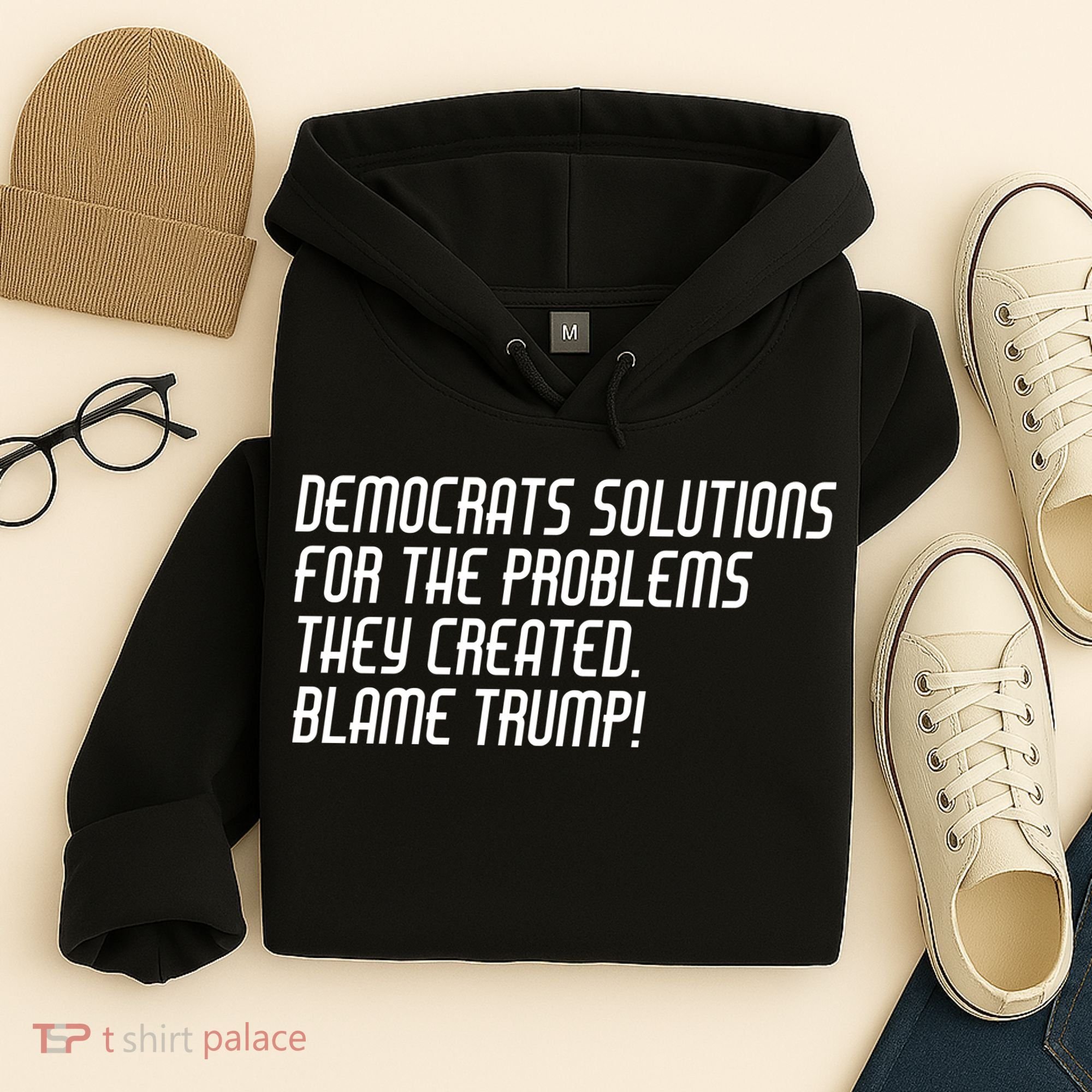 Democrat Solutions Blame Trump Hoodie