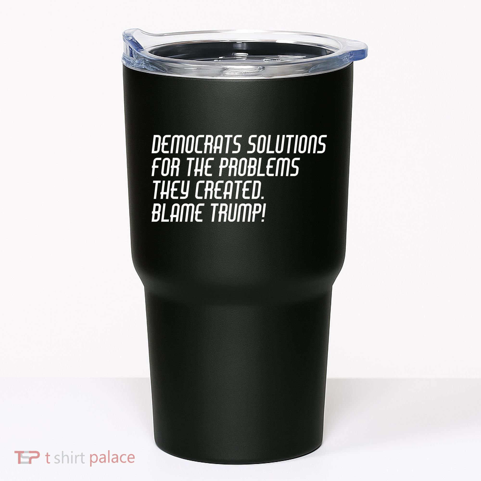Democrat Solutions Blame Trump Tumbler