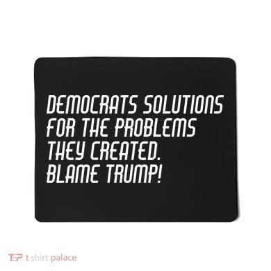 Democrat Solutions Blame Trump Mousepad