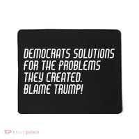 Democrat Solutions Blame Trump Mousepad thumb 0