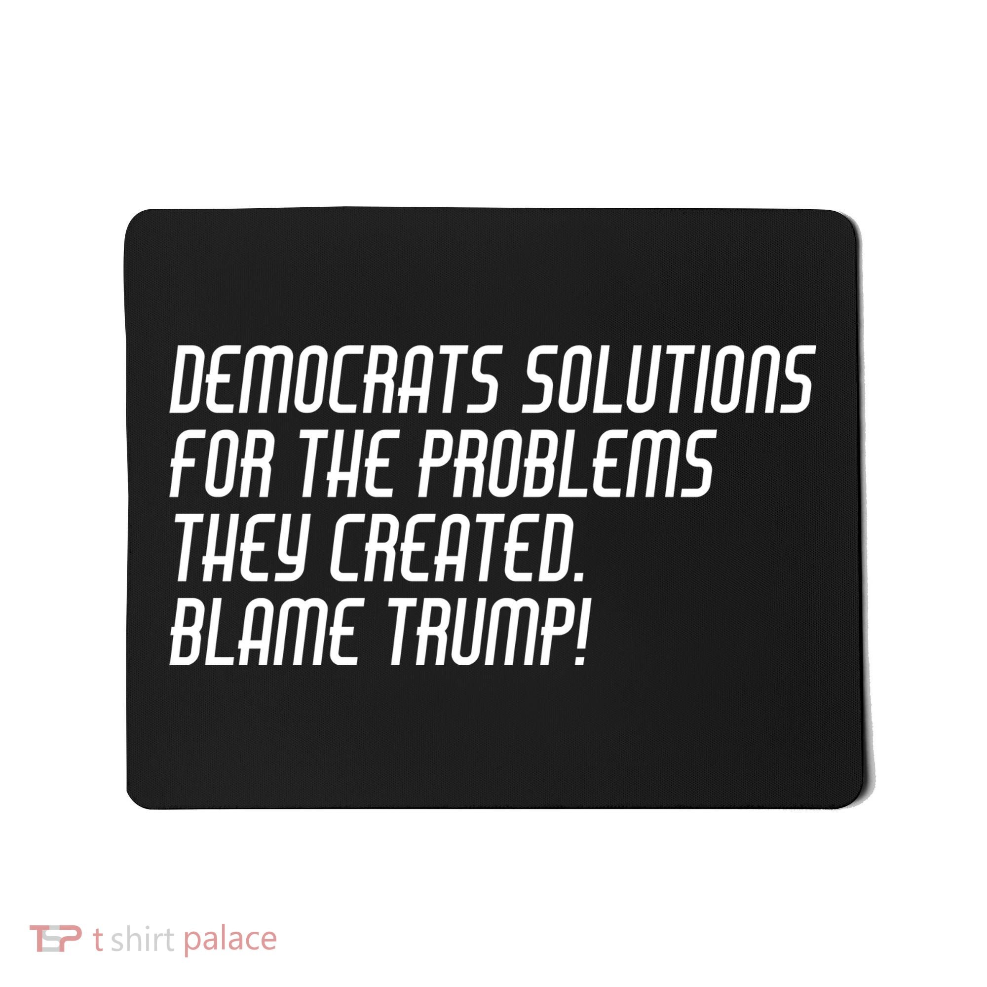 Democrat Solutions Blame Trump Mousepad