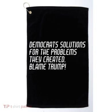Democrat Solutions Blame Trump Golf Towel