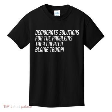 Democrat Solutions Blame Trump Kids T-Shirt