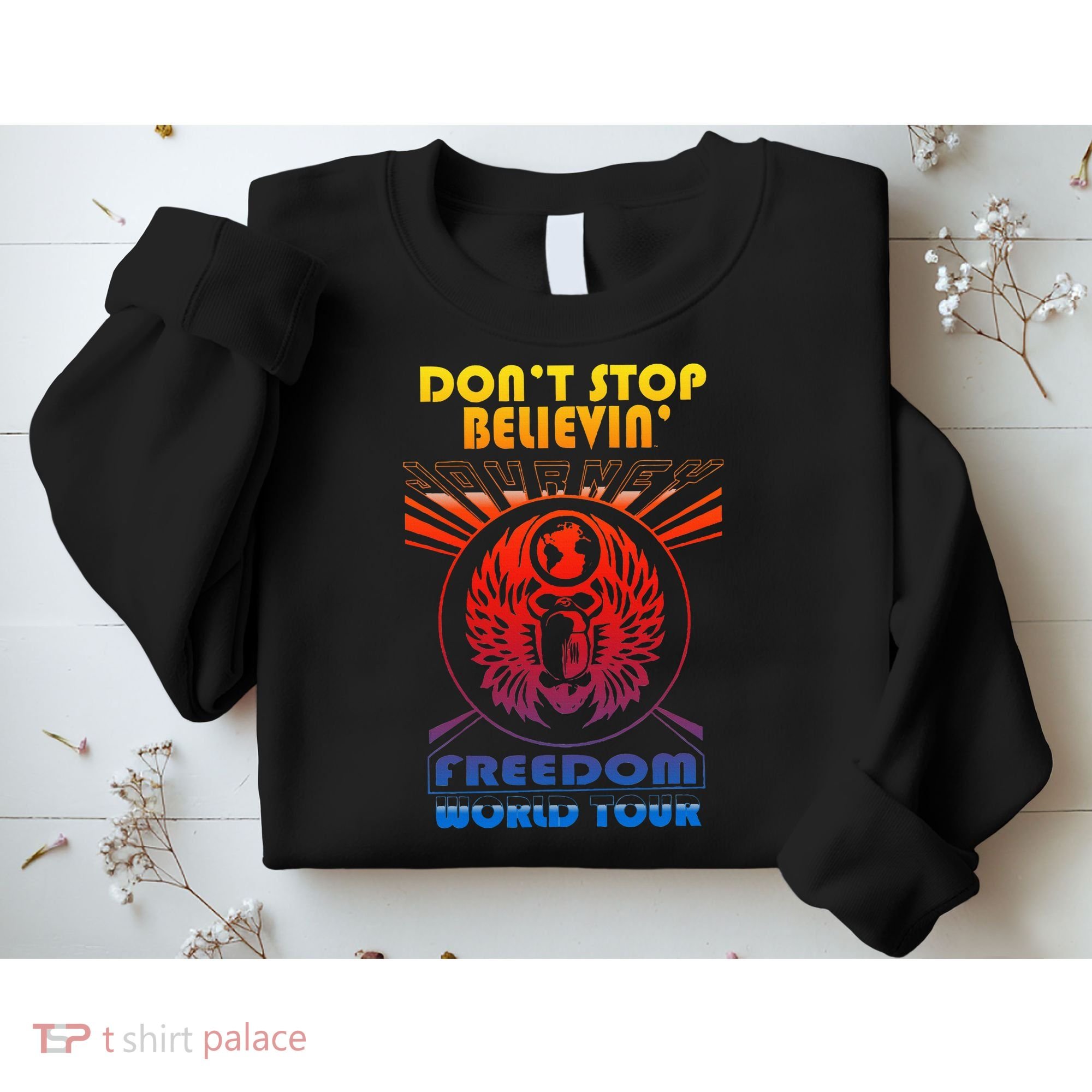 DonT Stop Believin Freedom Sweatshirt